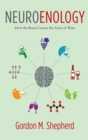 Neuroenology : How the Brain Creates the Taste of Wine - Book