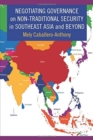 Negotiating Governance on Non-Traditional Security in Southeast Asia and Beyond - Book