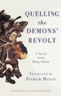 Quelling the Demons' Revolt : A Novel from Ming China - Book