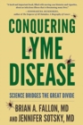 Conquering Lyme Disease : Science Bridges the Great Divide - Book