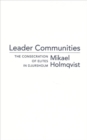 Leader Communities : The Consecration of Elites in Djursholm - Book