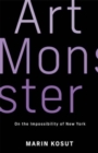 Art Monster : On the Impossibility of New York - Book