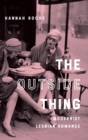 The Outside Thing : Modernist Lesbian Romance - Book