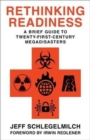 Rethinking Readiness : A Brief Guide to Twenty-First-Century Megadisasters - Book
