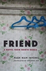 Friend : A Novel from North Korea - Book