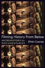 Filming History from Below : Microhistorical Documentaries - Book
