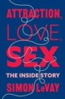 Attraction, Love, Sex : The Inside Story - Book