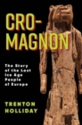 Cro-Magnon : The Story of the Last Ice Age People of Europe - Book