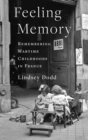 Feeling Memory : Remembering Wartime Childhoods in France - Book