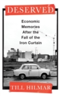 Deserved : Economic Memories After the Fall of the Iron Curtain - Book