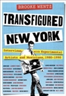 Transfigured New York : Interviews with Experimental Artists and Musicians, 1980-1990 - Book