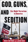 God, Guns, and Sedition : Far-Right Terrorism in America - Book