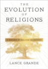 The Evolution of Religions : A History of Related Traditions - Book