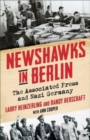 Newshawks in Berlin : The Associated Press and Nazi Germany - Book