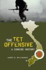 The Tet Offensive : A Concise History - eBook