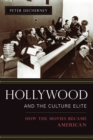 Hollywood and the Culture Elite : How the Movies Became American - eBook
