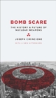 Bomb Scare : The History and Future of Nuclear Weapons - eBook