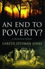 An End to Poverty? : A Historical Debate - eBook