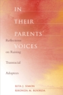 In Their Parents' Voices : Reflections on Raising Transracial Adoptees - eBook