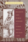 Religion and Public Memory : A Cultural History of Saint Namdev in India - eBook