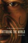 Tattooing the World : Pacific Designs in Print and Skin - eBook