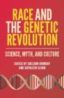 Race and the Genetic Revolution : Science, Myth, and Culture - eBook