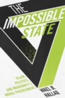The Impossible State : Islam, Politics, and Modernity's Moral Predicament - eBook