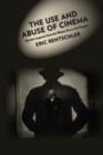 The Use and Abuse of Cinema : German Legacies from the Weimar Era to the Present - eBook