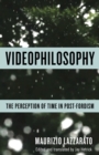 Videophilosophy : The Perception of Time in Post-Fordism - eBook