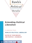 Extending Political Liberalism : A Selection from Rawls's Political Liberalism, edited by Thom Brooks and Martha C. Nussbaum - eBook
