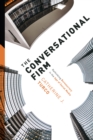 The Conversational Firm : Rethinking Bureaucracy in the Age of Social Media - eBook