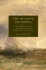 The Intimate Universal : The Hidden Porosity Among Religion, Art, Philosophy, and Politics - eBook