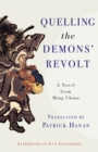 Quelling the Demons' Revolt : A Novel from Ming China - eBook