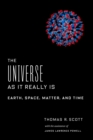 The Universe as It Really Is : Earth, Space, Matter, and Time - eBook