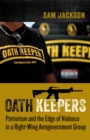 Oath Keepers : Patriotism and the Edge of Violence in a Right-Wing Antigovernment Group - eBook