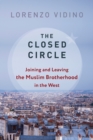 The Closed Circle : Joining and Leaving the Muslim Brotherhood in the West - eBook