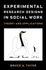 Experimental Research Designs in Social Work : Theory and Applications - eBook