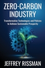 Zero-Carbon Industry : Transformative Technologies and Policies to Achieve Sustainable Prosperity - eBook