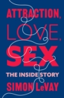 Attraction, Love, Sex : The Inside Story - eBook