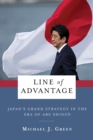 Line of Advantage : Japan's Grand Strategy in the Era of Abe Shinzo - eBook