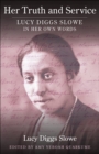 Her Truth and Service : Lucy Diggs Slowe in Her Own Words - eBook