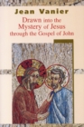 Drawn into the Mystery of Jesus Through the Gospel of John - Book