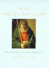 Into the Silent Land : The Practice of Contemplation - Book