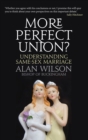 More Perfect Union? : Understanding Same-sex Marriage - Book