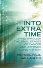 Into Extra Time : Living through the final stages of cancer and jottings along the way - Book