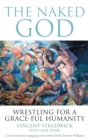 The Naked God : Wrestling for a grace-ful humanity - eBook