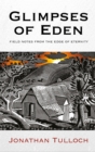 Glimpses of Eden : Field notes from the edge of eternity - eBook