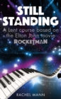 Still Standing : A Lent course based on the Elton John movie Rocketman - Book