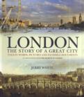 London: The Story of a Great City : Published in Conjunction with the Museum of London - Book