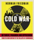 The Cold War : From the Iron Curtain to the Collapse of Communism - Book